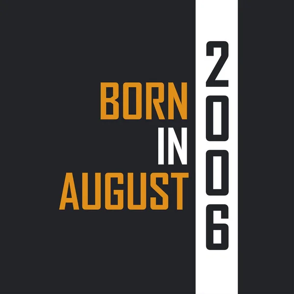 Ağustos 2006 Doğdu Mükemmelliğe Yaşlandı 2006 Için Doğum Günü Alıntıları — Stok Vektör