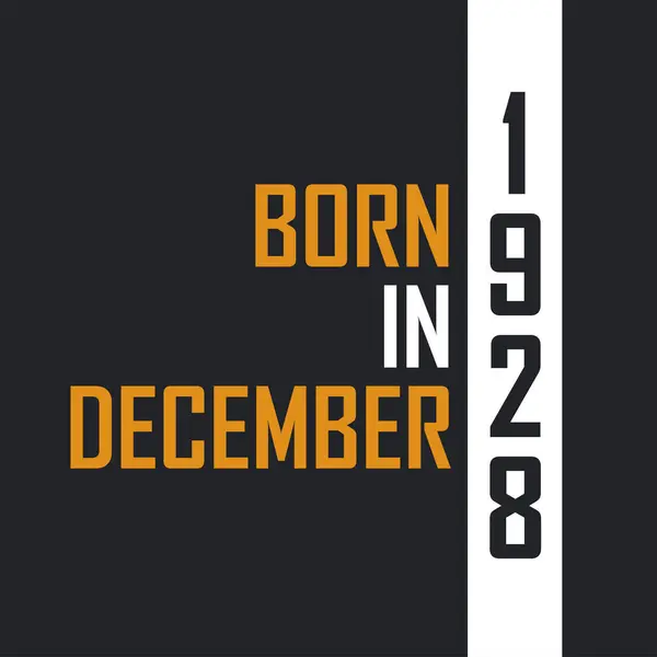 Родился Декабре 1928 Года Возрасте Совершенства Дизайн Цитат День Рождения — стоковый вектор