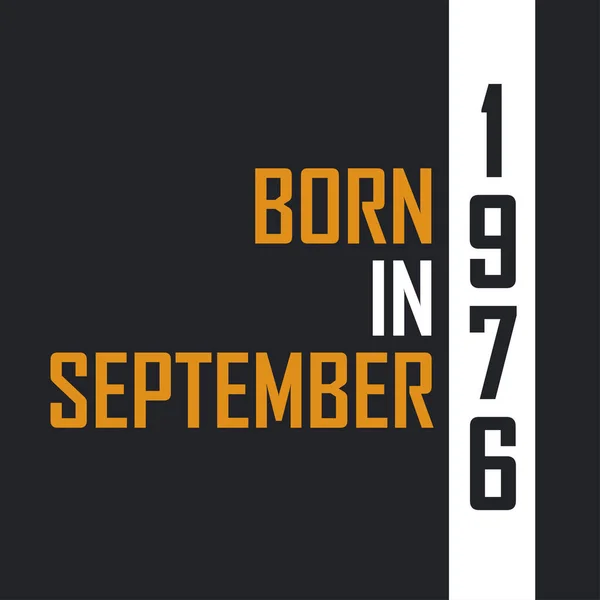 Γεννημένος Σεπτέμβριο Του 1976 Ηλικία Τελειότητας Σχέδια Γενεθλίων Για 1976 — Διανυσματικό Αρχείο