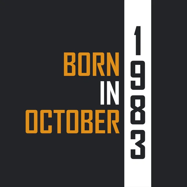 Född Oktober 1983 Åldras Till Perfektion Födelsedag Citerar Design För — Stock vektor