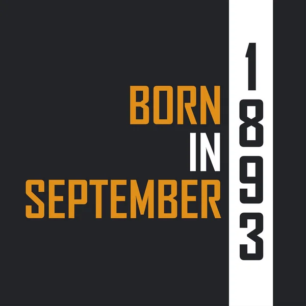 Родился Сентябре 1893 Года Возрасте Совершенства Дизайн Цитат День Рождения — стоковый вектор
