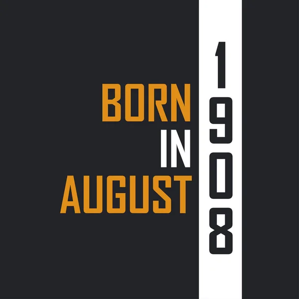 Γεννημένος Τον Αύγουστο Του 1908 Ηλικία Τελειότητας Σχέδια Γενεθλίων Για — Διανυσματικό Αρχείο