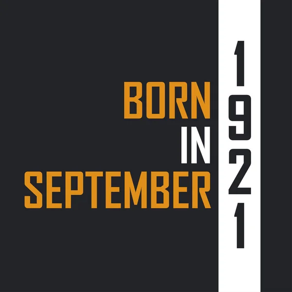 Eylül 1921 Doğdu Mükemmelliğe Yaşlandı 1921 Için Doğum Günü Alıntıları — Stok Vektör