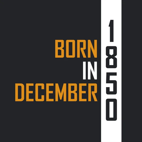 Родился Декабре 1850 Года Возрасте Совершенства День Рождения Проект Цитат — стоковый вектор