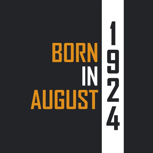 Γεννημένος Τον Αύγουστο Του 1924 Ηλικία Τελειότητας Σχεδιασμός Αποσπασμάτων Γενεθλίων — Διανυσματικό Αρχείο