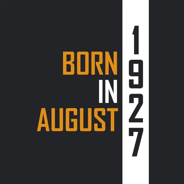Γεννήθηκε Τον Αύγουστο Του 1927 Στην Ηλικία Της Τελειότητας Σχέδια — Διανυσματικό Αρχείο