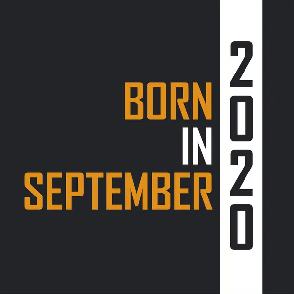 Eylül 2020 Doğdu Mükemmelliğe Yaşlandı 2020 Için Doğum Günü Alıntıları — Stok Vektör