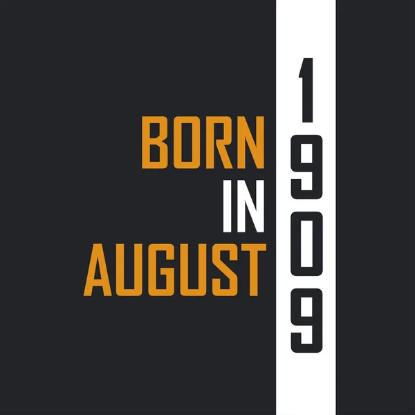 Ağustos 1909 Doğdu Mükemmelliğe Yaşlandı 1909 Için Doğum Günü Alıntıları — Stok Vektör