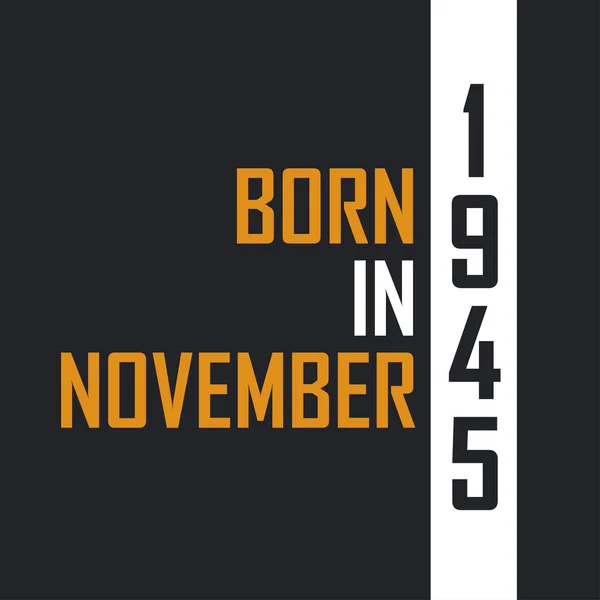 Kasım 1945 Doğdu Mükemmelliğe Yaşlandı 1945 Için Doğum Günü Alıntıları — Stok Vektör