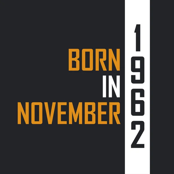 Kasım 1962 Doğdu Mükemmelliğe Yaşlandı 1962 Için Doğum Günü Alıntıları — Stok Vektör