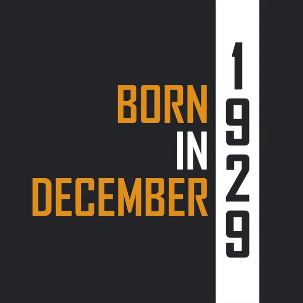 Γεννημένος Τον Δεκέμβριο Του 1929 Ηλικία Τελειότητας Σχεδιασμός Αποσπασμάτων Γενεθλίων — Διανυσματικό Αρχείο