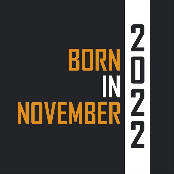 Geboren November 2022 Leeftijd Tot Perfectie Verjaardagcitaten Ontwerp Voor 2022 — Stockvector