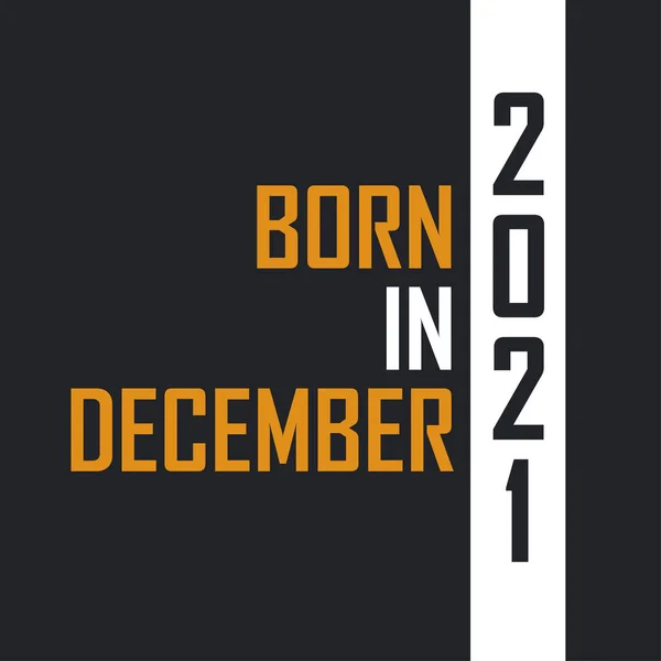 Geboren December 2021 Leeftijd Tot Perfectie Verjaardagcitaten Ontwerp Voor 2021 — Stockvector