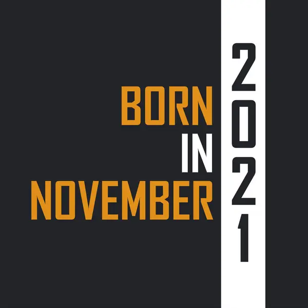 Geboren November 2021 Leeftijd Tot Perfectie Verjaardagcitaten Ontwerp Voor 2021 — Stockvector