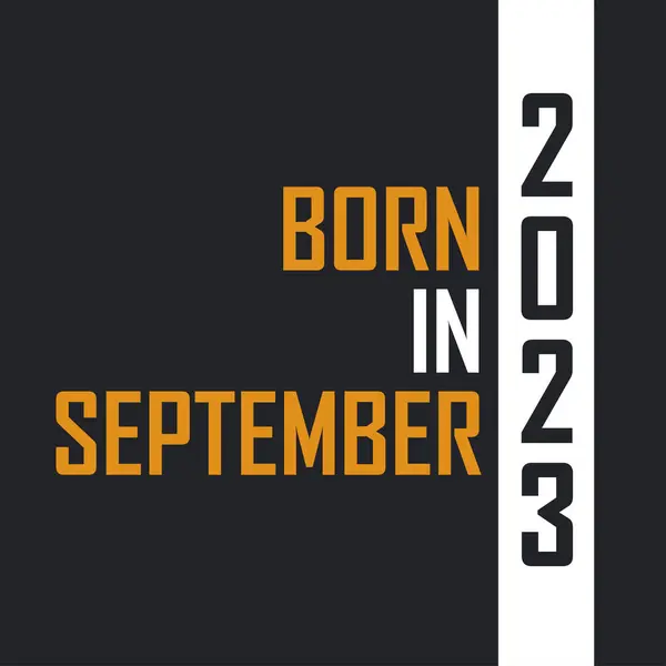 Geboren September 2023 Leeftijd Tot Perfectie Verjaardagcitaten Ontwerp Voor 2023 — Stockvector