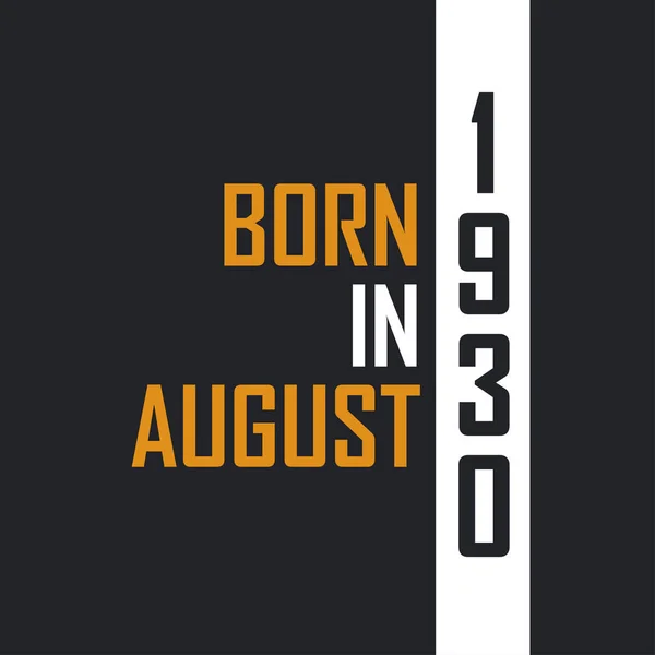 Γεννήθηκε Τον Αύγουστο Του 1930 Στην Ηλικία Της Τελειότητας Σχεδιασμός — Διανυσματικό Αρχείο