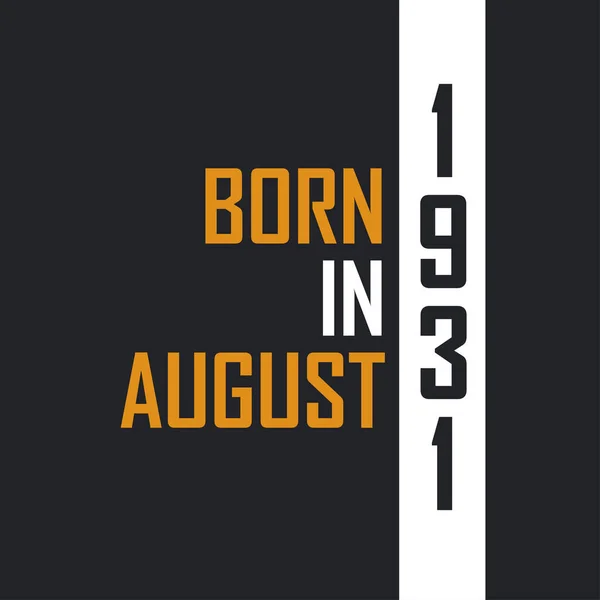 Γεννημένος Τον Αύγουστο Του 1931 Ηλικία Τελειότητας Σχέδια Γενεθλίων Για — Διανυσματικό Αρχείο