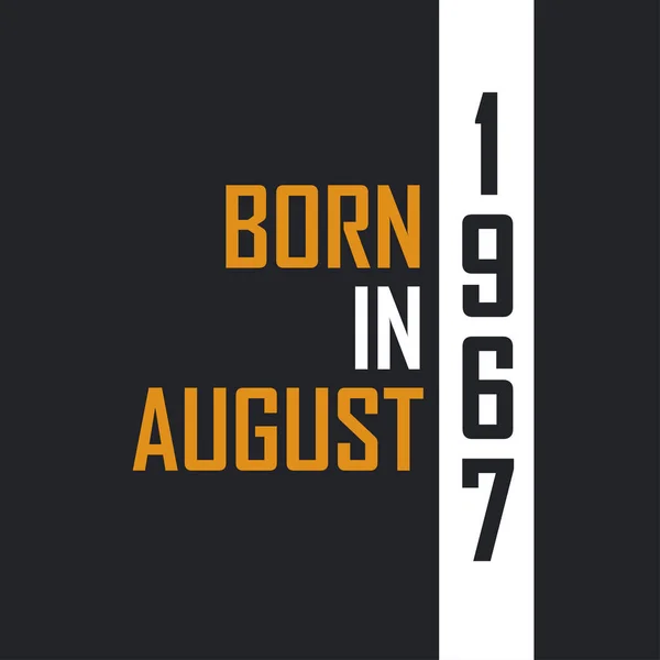 Γεννημένος Τον Αύγουστο Του 1967 Ηλικία Τελειότητας Σχέδια Γενεθλίων Για — Διανυσματικό Αρχείο