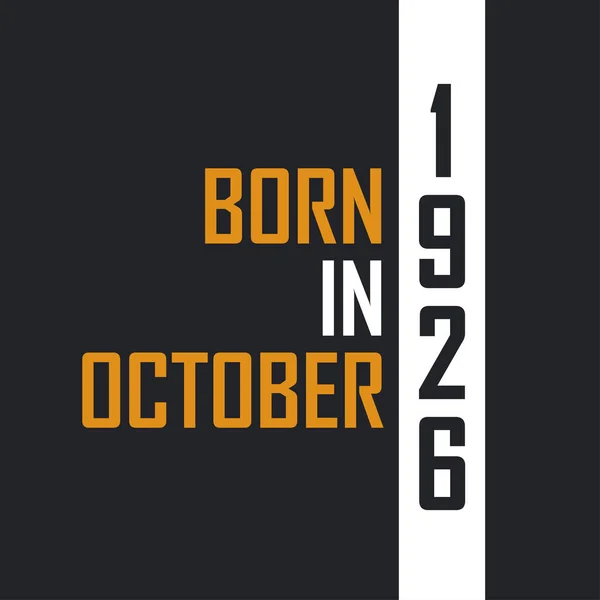 Γεννημένος Τον Οκτώβριο Του 1926 Ηλικία Τελειότητας Σχέδια Γενεθλίων Για — Διανυσματικό Αρχείο