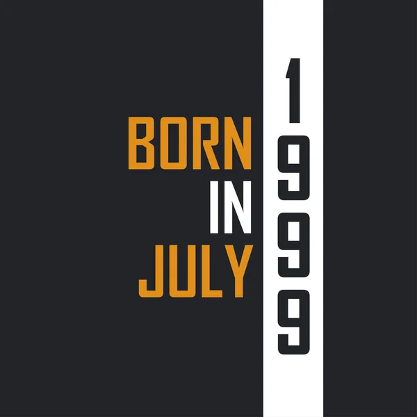 Temmuz 1999 Doğdu Mükemmelliğe Yaşlandı 1999 Için Doğum Günü Alıntıları — Stok Vektör