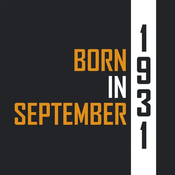 Nato Nel Settembre 1931 Invecchiato Alla Perfezione Citazioni Compleanno Progettano — Vettoriale Stock