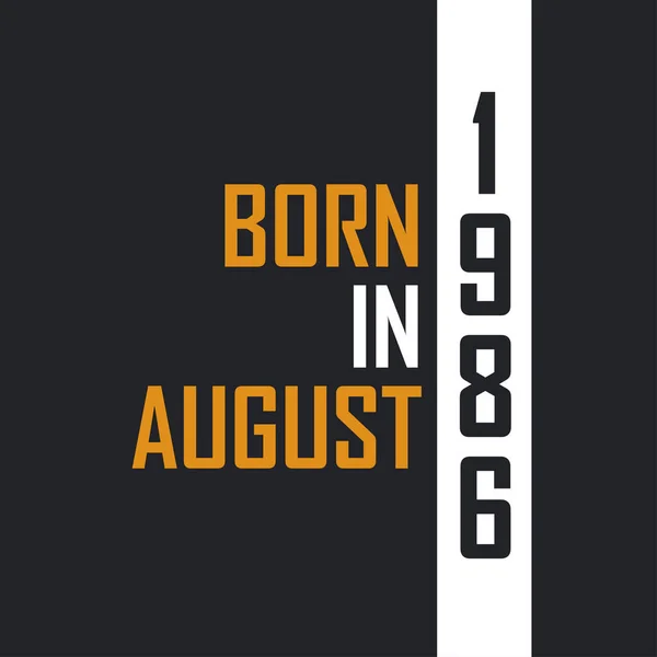 Γεννήθηκε Τον Αύγουστο Του 1986 Στην Ηλικία Της Τελειότητας Σχεδιασμός — Διανυσματικό Αρχείο
