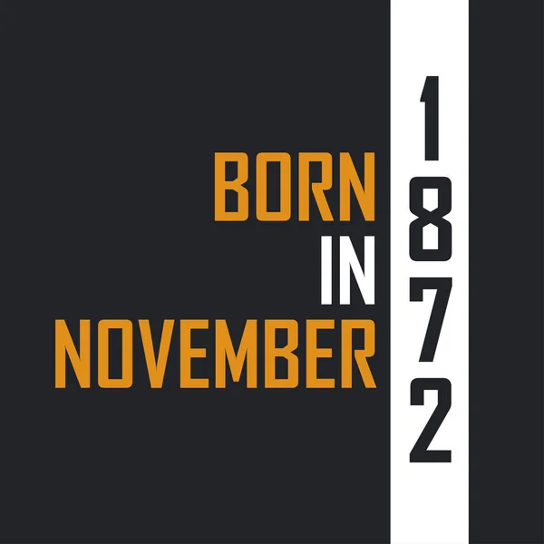 Född November 1872 Åldras Till Perfektion Födelsedag Citat Design För — Stock vektor