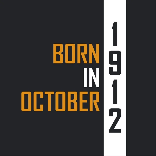 Nascido Outubro 1912 Aged Perfection Aniversário Cita Design Para 1912 —  Vetores de Stock