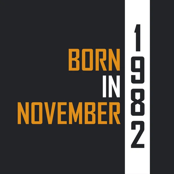 Родился Ноябре 1982 Года Возрасте Совершенства Дизайн Цитат День Рождения — стоковый вектор
