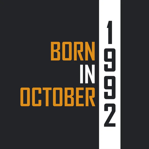 Nacido Octubre 1992 Envejecido Perfección Diseño Citas Cumpleaños Para 1992 — Vector de stock