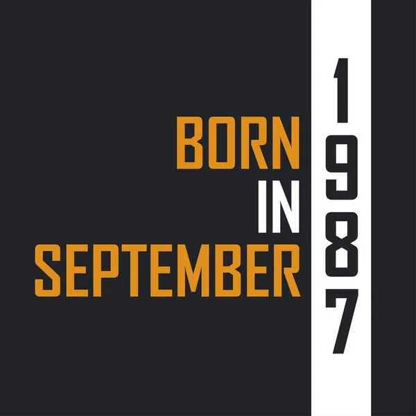 1987年9月出生 年事已高 1987年生日报价设计 — 图库矢量图片