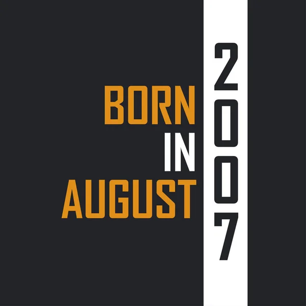 Γεννημένος Τον Αύγουστο Του 2007 Ηλικία Τελειότητας Σχεδιασμός Αποσπασμάτων Γενεθλίων — Διανυσματικό Αρχείο