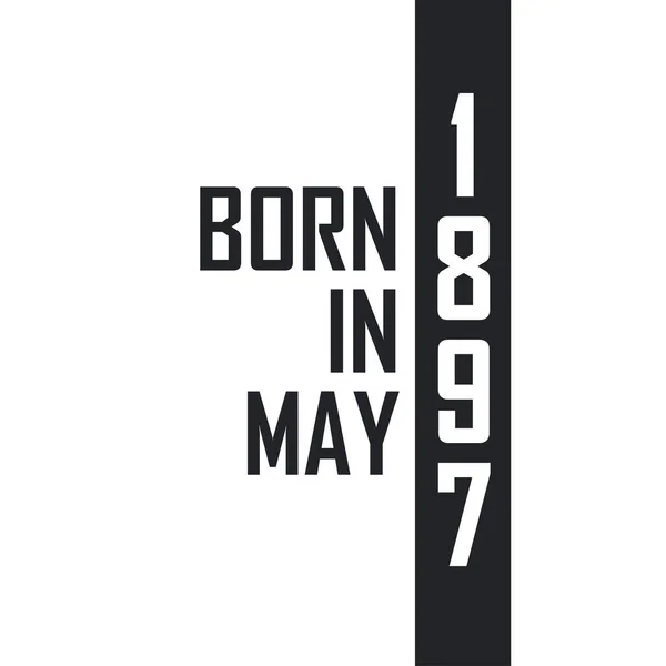 Nacido Mayo 1897 Celebración Cumpleaños Para Los Nacidos Mayo 1897 — Archivo Imágenes Vectoriales