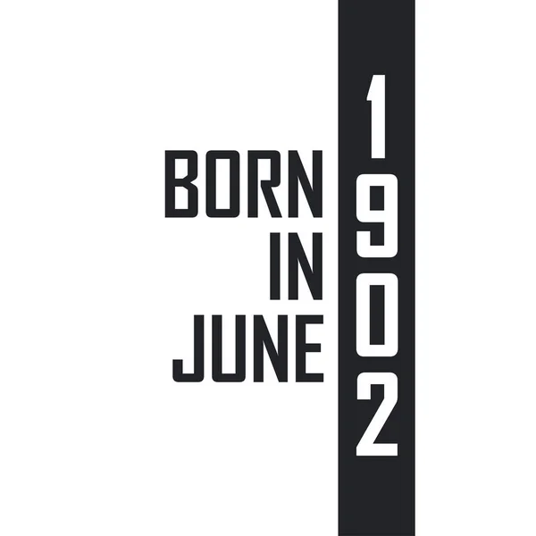 Haziran 1902 Doğumlu Haziran 1902 Doğanlar Için Doğum Günü Kutlaması — Stok Vektör