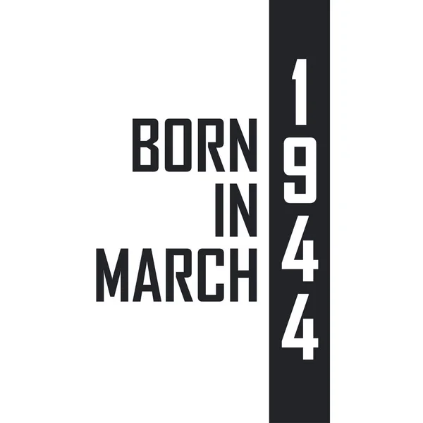 Nacido Marzo 1944 Celebración Del Cumpleaños Los Nacidos Marzo 1944 — Archivo Imágenes Vectoriales