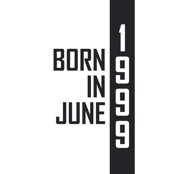 Haziran 1999 Doğumlu Haziran 1999 Doğanlar Için Doğum Günü Kutlaması — Stok Vektör