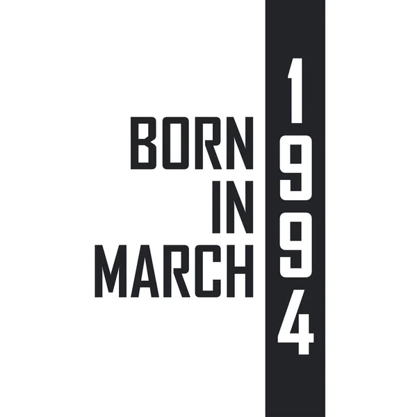 Nascido Março 1994 Celebração Aniversário Para Aqueles Nascidos Março 1994 — Vetor de Stock