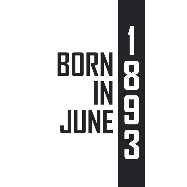 Γεννήθηκε Τον Ιούνιο Του 1893 Εορτασμός Γενεθλίων Για Όσους Γεννήθηκαν — Διανυσματικό Αρχείο