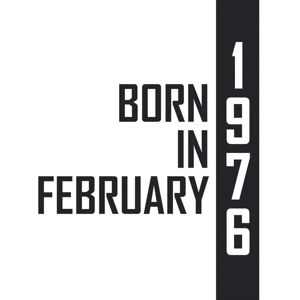 Γεννήθηκε Τον Φεβρουάριο Του 1976 Γιορτή Γενεθλίων Για Όσους Γεννήθηκαν — Διανυσματικό Αρχείο