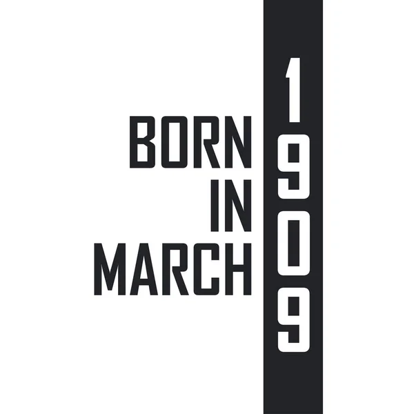 Nato Nel Marzo 1909 Festeggiamenti Compleanno Nati Nel Marzo 1909 — Vettoriale Stock
