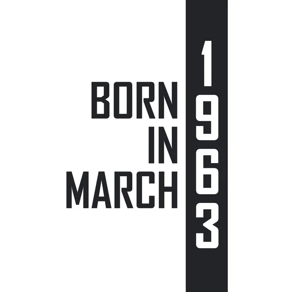 Geboren März 1963 Geburtstagsfeier Für Die März 1963 Geborenen — Stockvektor
