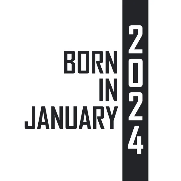 Γεννήθηκε Τον Ιανουάριο Του 2024 Γιορτή Γενεθλίων Για Όσους Γεννήθηκαν — Διανυσματικό Αρχείο