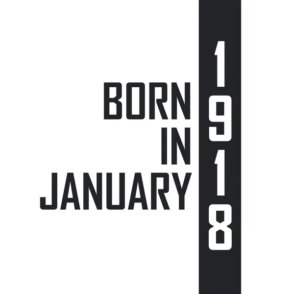 Nascido Janeiro 1918 Celebração Aniversário Para Aqueles Nascidos Janeiro 1918 —  Vetores de Stock