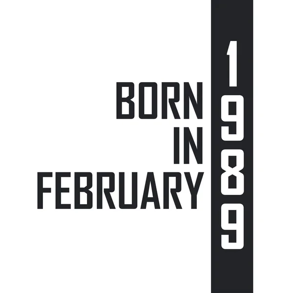 Urodzony Lutym 1989 Uroczystości Urodzinowe Dla Urodzonych Lutym 1989 — Wektor stockowy