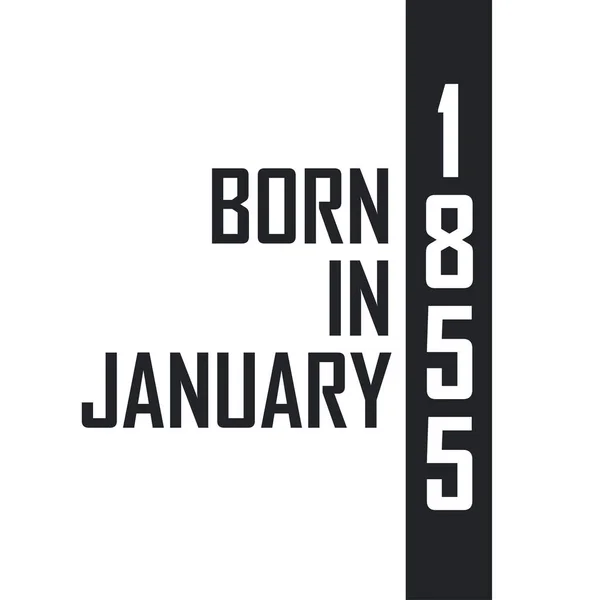 Γεννήθηκε Τον Ιανουάριο Του 1855 Γιορτή Γενεθλίων Για Όσους Γεννήθηκαν — Διανυσματικό Αρχείο