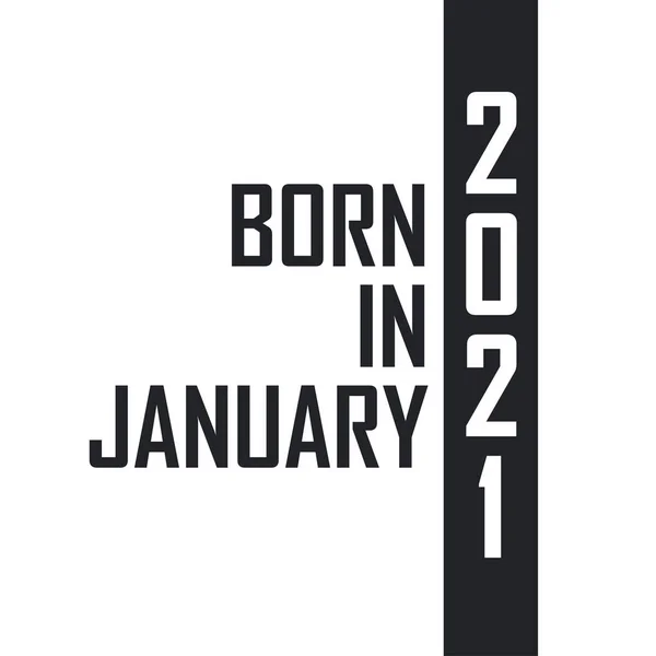 Ocak 2021 Doğumlu Ocak 2021 Doğanlar Için Doğum Günü Kutlaması — Stok Vektör