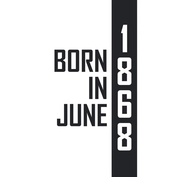 Haziran 1868 Doğumlu Haziran 1868 Doğanlar Için Doğum Günü Kutlaması — Stok Vektör