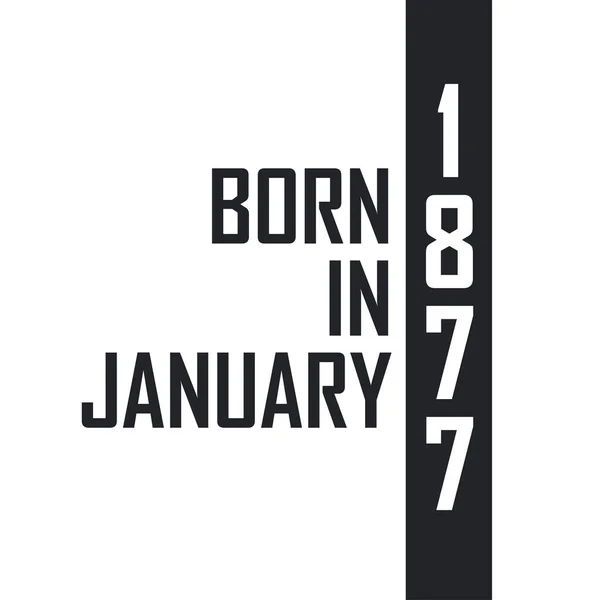 Родился Январе 1877 Года День Рождения Тех Родился Январе 1877 — стоковый вектор