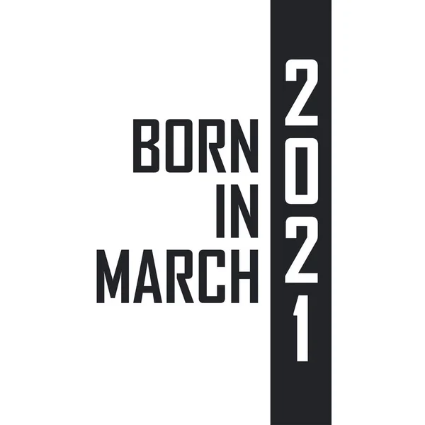 Родился Марте 2021 Года День Рождения Тех Родился Марте 2021 — стоковый вектор