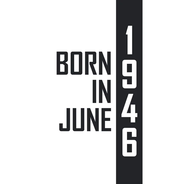 Haziran 1946 Doğumlu Haziran 1946 Doğanlar Için Doğum Günü Kutlaması — Stok Vektör